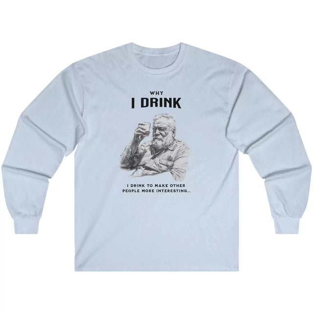 Light blue Why I Drink long-sleeve t-shirt