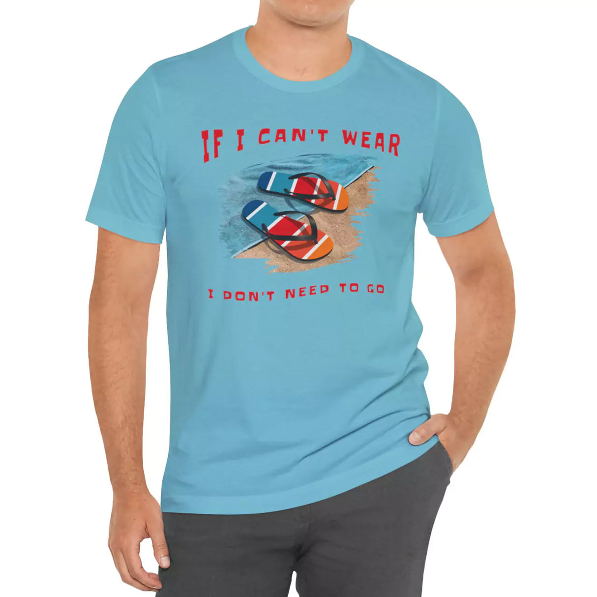 Can't Wear Flip-Flops T-Shirt