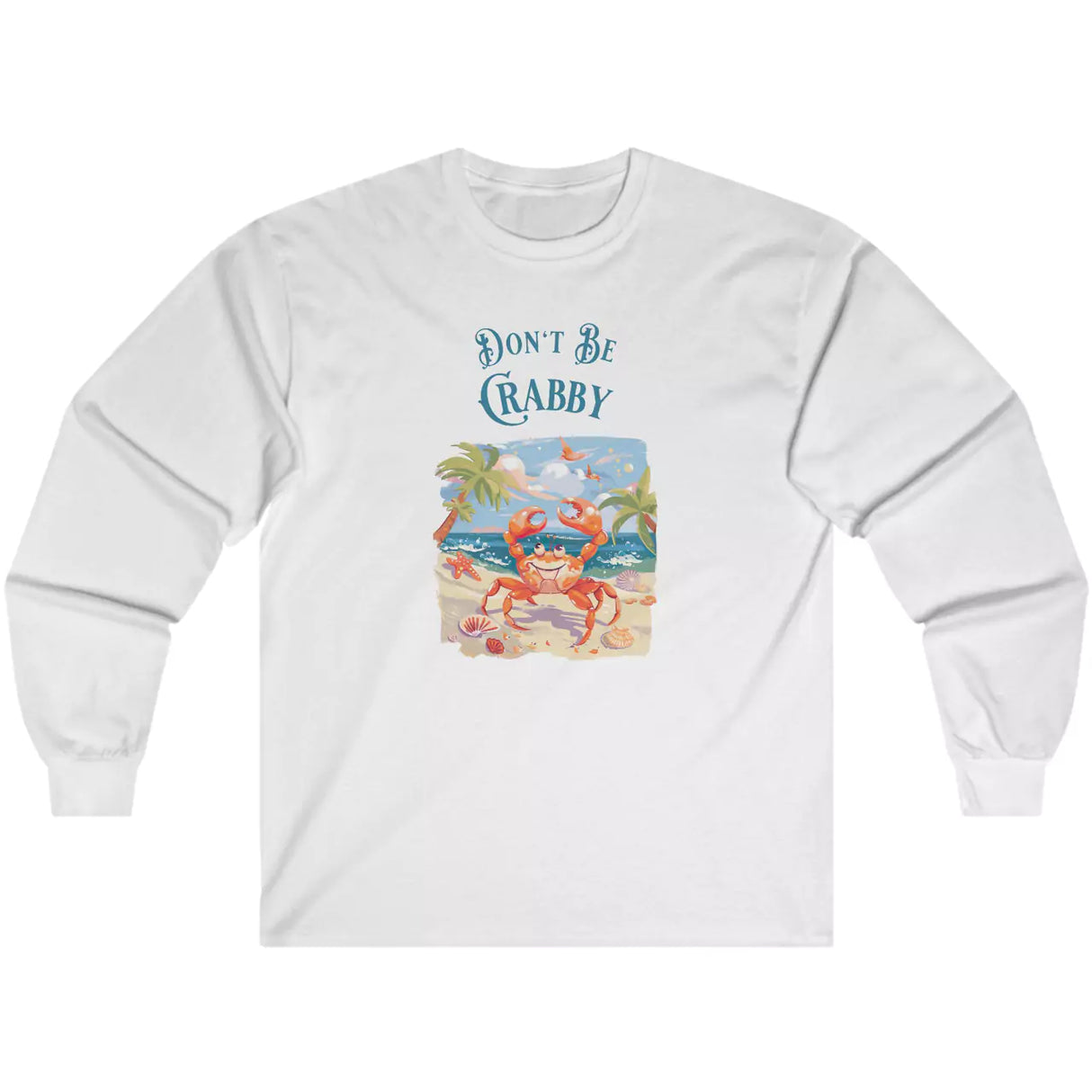 White Don't Be Crabby long-sleeve t-shirt