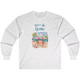 White Don't Be Crabby long-sleeve t-shirt