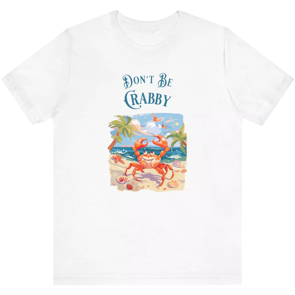 White Don't Be Crabby t-shirt